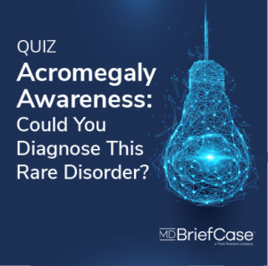 Quiz: Acromegaly Awareness